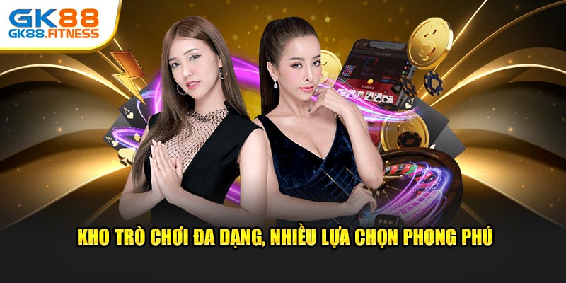 Kho trò chơi đa dạng, nhiều lựa chọn phong phú