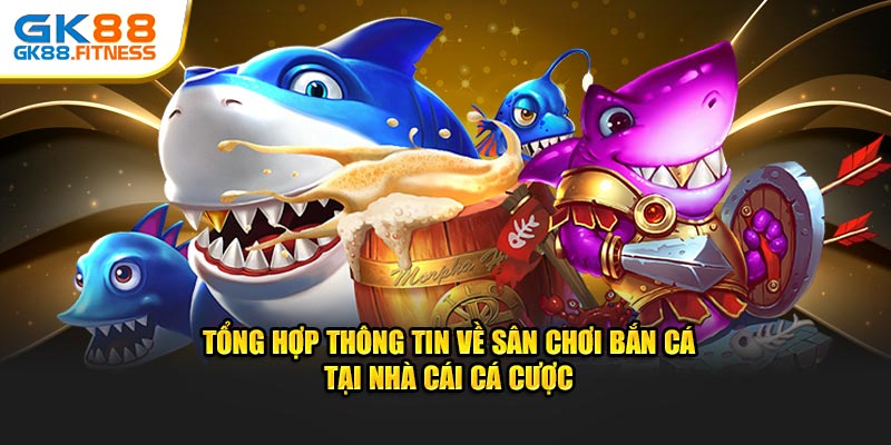 Tổng hợp thông tin về sân chơi giải trí chất lượng tại nhà cái 